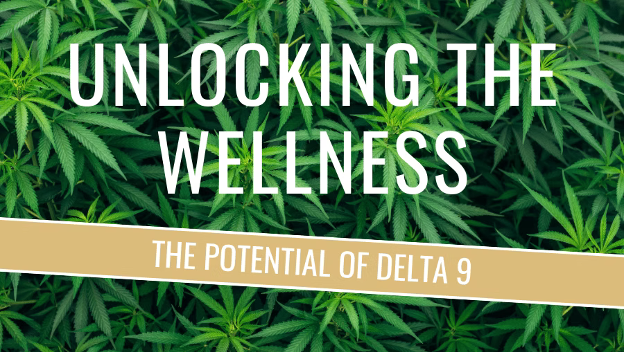 Unlocking the Wellness Potential of Delta 9 Edibles